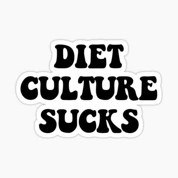 Diet Culture Sucks Sticker | Anti Diet Stickers Sticker
