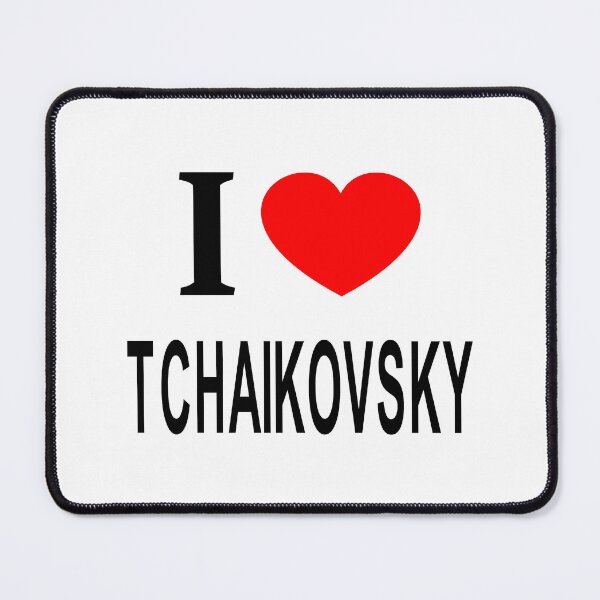 Item preview, I ❤️ TCHAIKOVSKY I LOVE TCHAIKOVSKY I HEART TCHAIKOVSKY designed and sold by usernamenaijan.