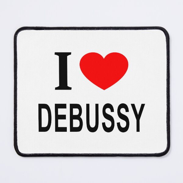 Item preview, I ❤️ DEBUSSY I LOVE DEBUSSY I HEART DEBUSSY designed and sold by usernamenaijan.