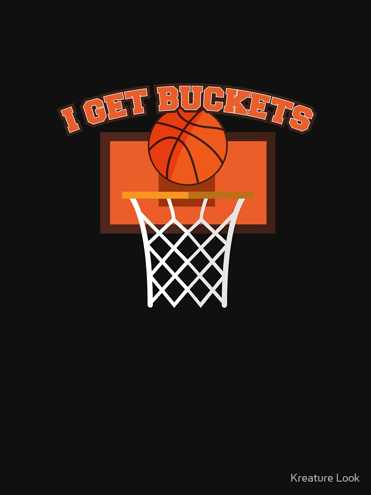 "I Get Buckets Basketball basketball shirt basketball coach gift