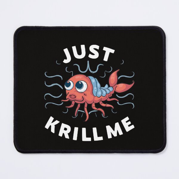 Item preview, Funny Krill Just Krill Me Whale Food Seafood Crustaceans designed and sold by DrawHandArt.