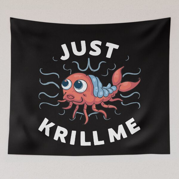 Item preview, Funny Krill Just Krill Me Whale Food Seafood Crustaceans designed and sold by DrawHandArt.