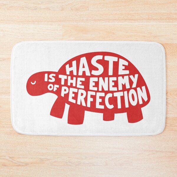 Item preview, Haste is the enemy of perfection designed and sold by Anti-Style.