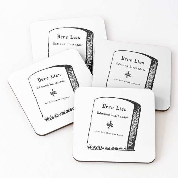 Item preview, Here Lies Edmund Blackadder and he's bloody annoyed designed and sold by PopmosisDesign.