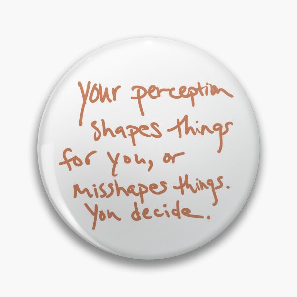 Item preview, Your Perception Shapes or Misshapes  designed and sold by abeink.