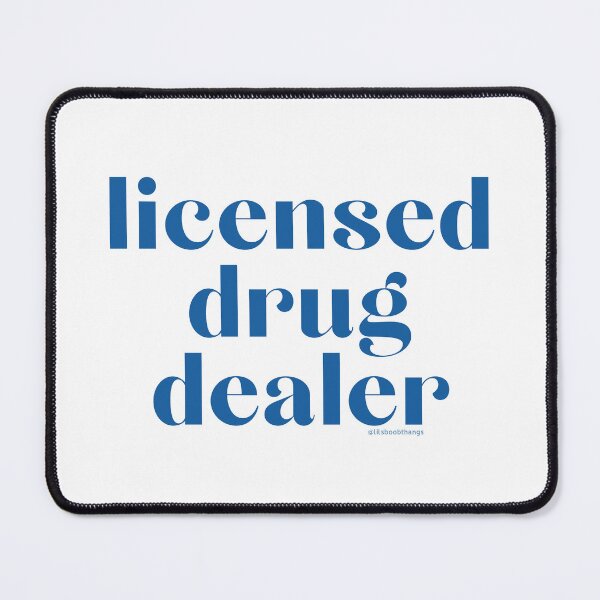 Item preview, Licensed Drug Dealer. v22 | @lilsboobthangs designed and sold by lilsboobthangs.