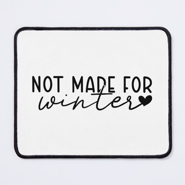 Item preview, Not Made For Winter designed and sold by EsteticaVerus.