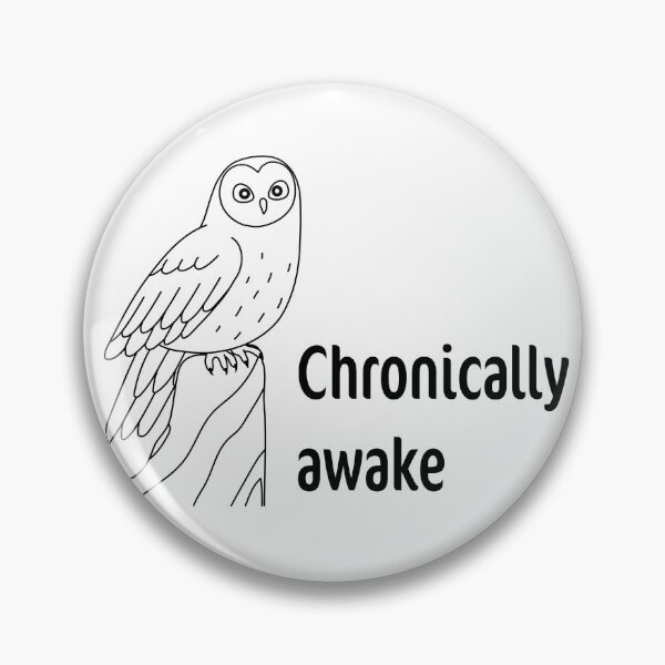 Item preview, chronically awake designed and sold by Hekatecreation.