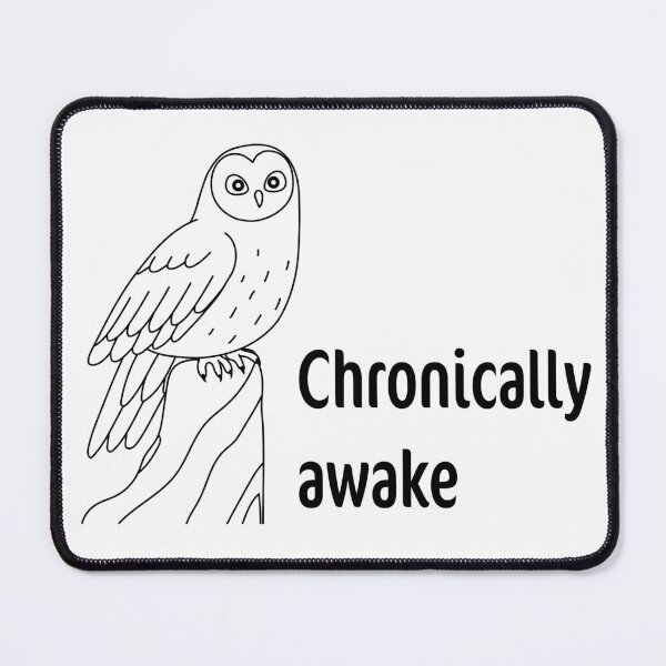 Item preview, chronically awake designed and sold by Hekatecreation.