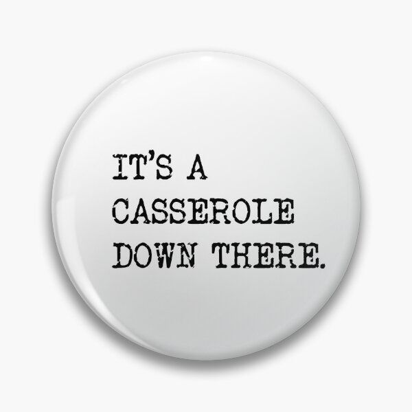 Item preview, It's a casserole down there, Mike Wozniak Taskmaster quote designed and sold by Inky-Spiration.