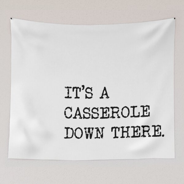 Item preview, It's a casserole down there, Mike Wozniak Taskmaster quote designed and sold by Inky-Spiration.