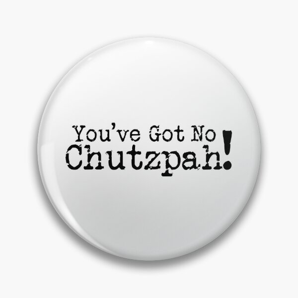Item preview, You've got no Chutzpah!, Mike Wozniak Taskmaster quote designed and sold by Inky-Spiration.