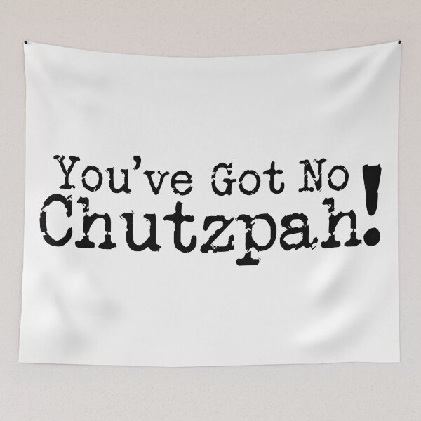 Item preview, You've got no Chutzpah!, Mike Wozniak Taskmaster quote designed and sold by Inky-Spiration.