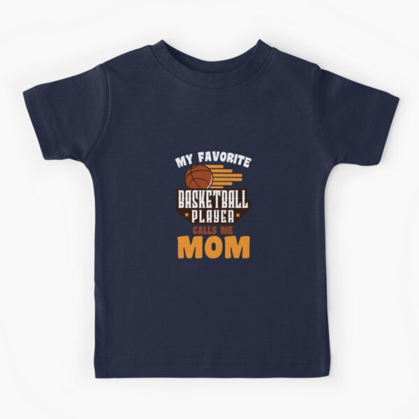 my favorite basketball player calls me mom, basketball shirt, basketball  coach gift, basketball team gift, sports quote, basketball quotes, basketball player