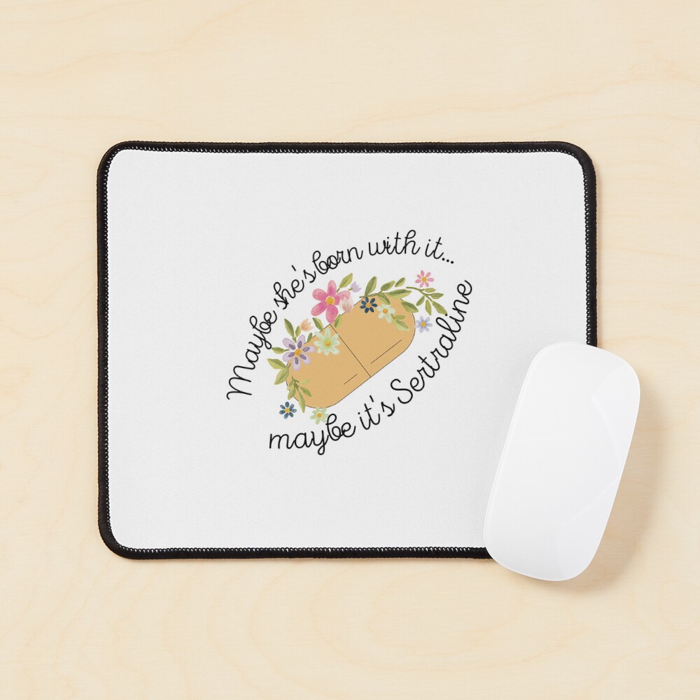 "Maybe She's Born With It, Maybe It's Sertraline" Vinyl Decal - 5 Inch Funny Mental Health Sticker