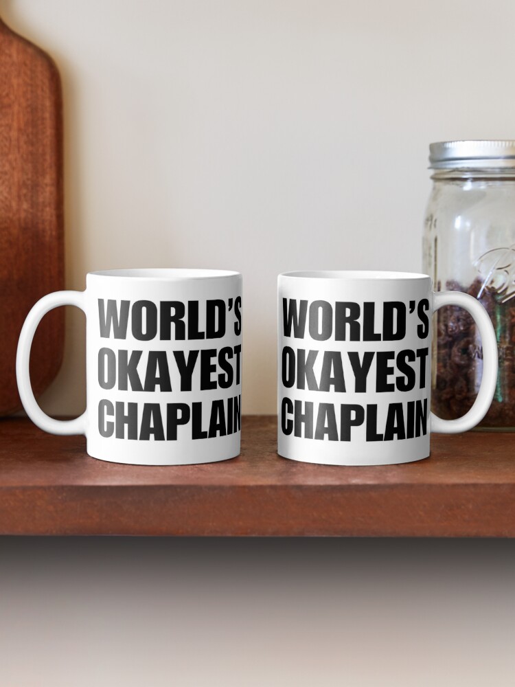 Funny World S Okayest Chaplain Coffee Mugs Coffee Mug For Sale By Christianadams Redbubble