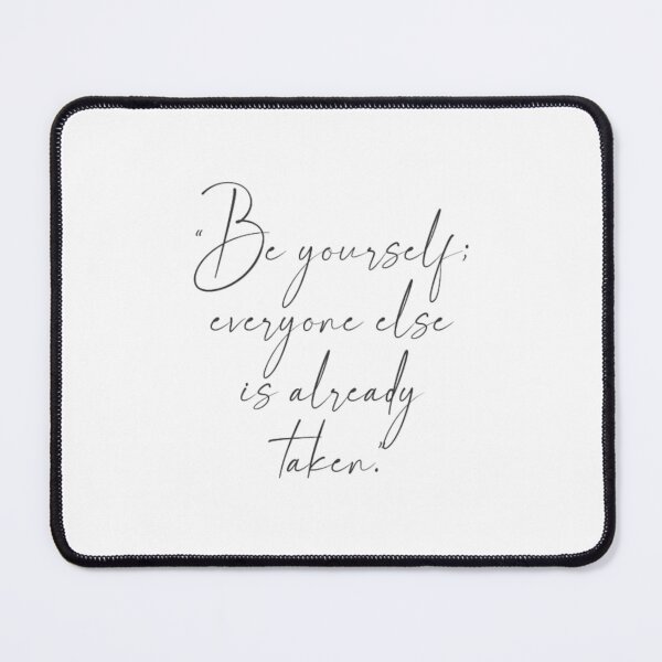 Item preview, be yourself everyone else is already taken designed and sold by PetPanache.