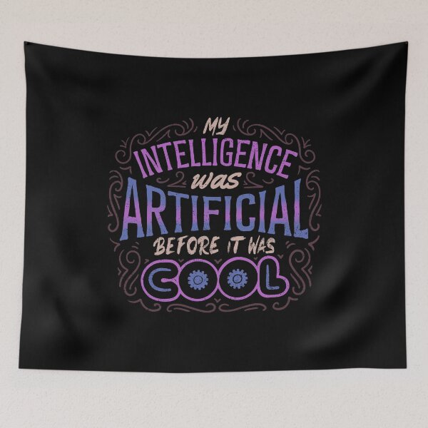 Item preview, My Intelligence Was Artificial Before it Was Cool by Tobe Fonseca designed and sold by Tobe Fonseca®.