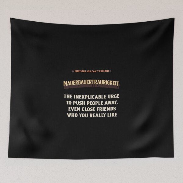 Item preview, Emotions Feelings You Cannot Explain Mauerbauertraurigkeit designed and sold by StudioTVDinners.