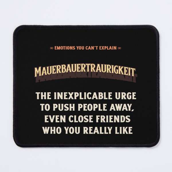 Item preview, Emotions Feelings You Cannot Explain Mauerbauertraurigkeit designed and sold by StudioTVDinners.