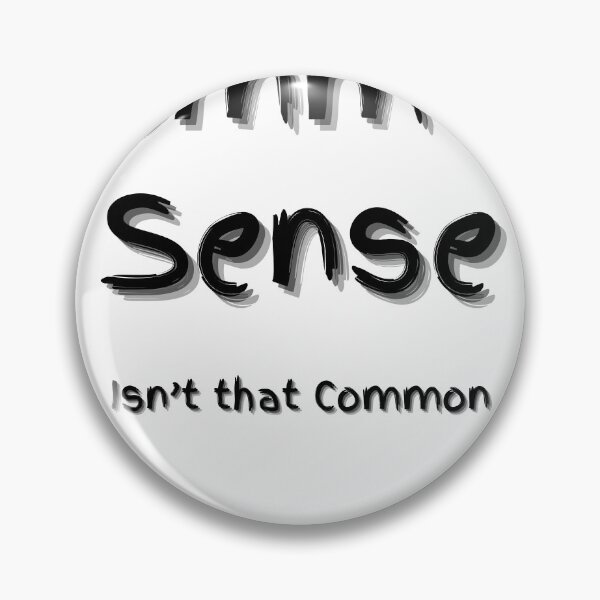 Item preview, Common Sense isn’t that common designed and sold by Anthony Hiorns.