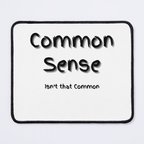 Item preview, Common Sense isn’t that common designed and sold by Anthony Hiorns.