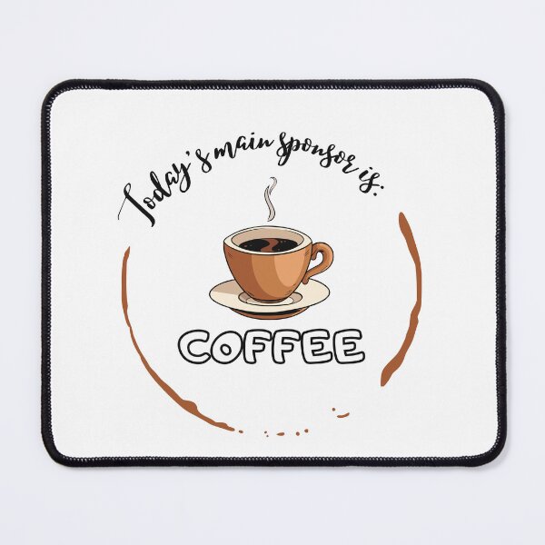 Item preview, Today's main sponsor is: Coffee designed and sold by aipolohu.
