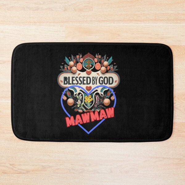Item preview, BLESSED BY GOD MAWMAW designed and sold by carlos crane.