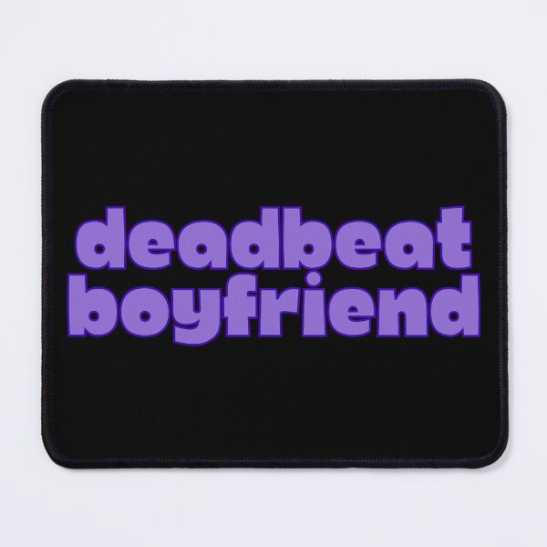 Item preview, Deadbeat Boyfriend designed and sold by Melon Designs All.