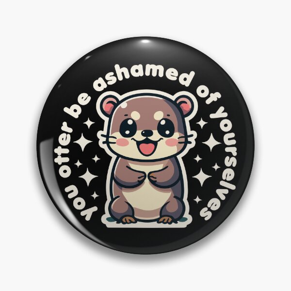 Item preview, Cute Kawaii Funny You otter be ashamed of yourselves designed and sold by wingstar.