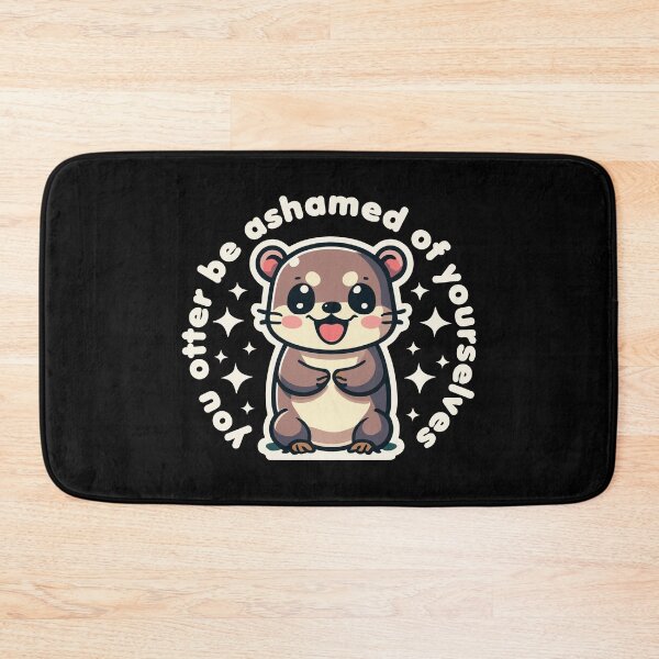 Item preview, Cute Kawaii Funny You otter be ashamed of yourselves designed and sold by wingstar.