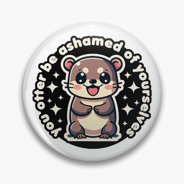 Item preview, Cute Kawaii Funny You otter be ashamed of yourselves designed and sold by wingstar.