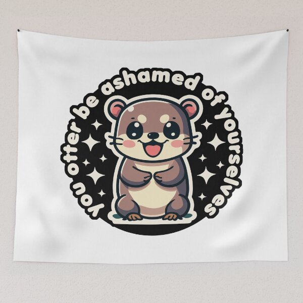 Item preview, Cute Kawaii Funny You otter be ashamed of yourselves designed and sold by wingstar.