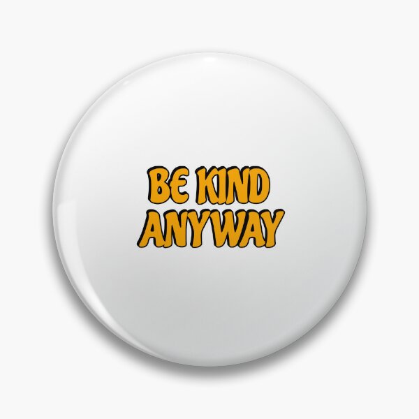 Item preview, Be Kind Anyway designed and sold by Inspirationmotivation.