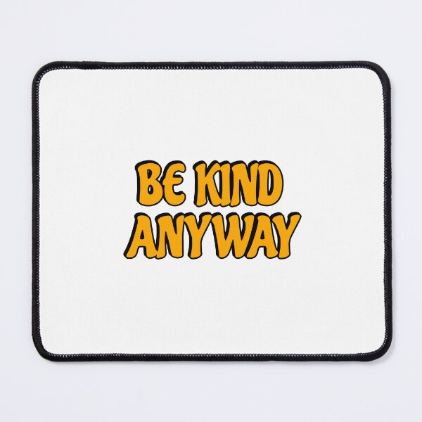Item preview, Be Kind Anyway designed and sold by Inspirationmotivation.