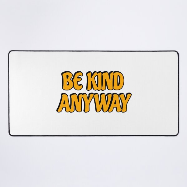 Item preview, Be Kind Anyway designed and sold by Inspirationmotivation.