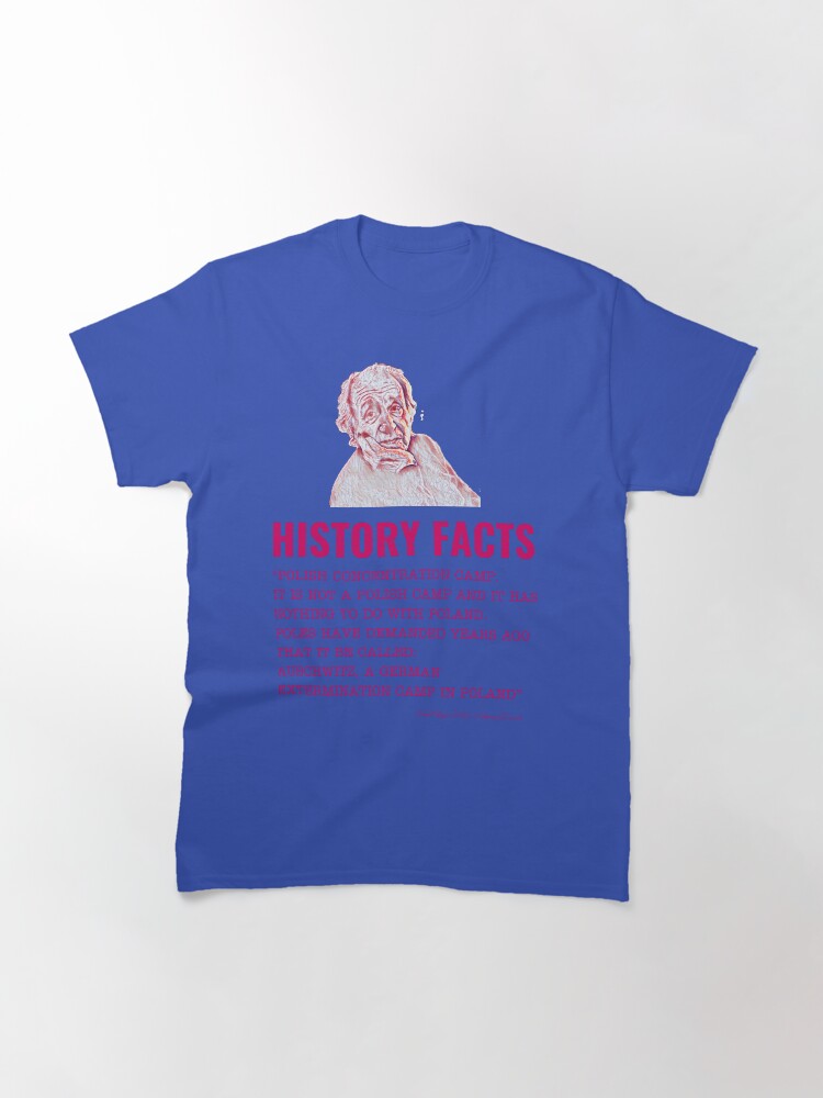 Thumbnail 3 of 7, Classic T-Shirt, History Facts About Auschwitz Words of Holocaust Survivor designed and sold by QubaVero.