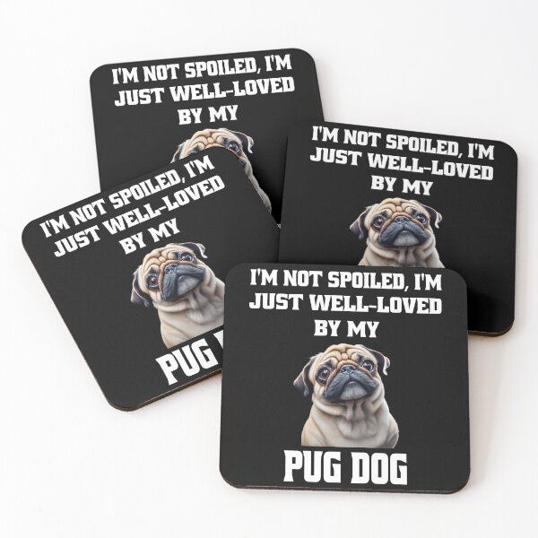 Item preview, Pug Dog Owner I'm Not Spoiled; I'm Just Well-Loved By My Pug Dog designed and sold by fantasticdesign.
