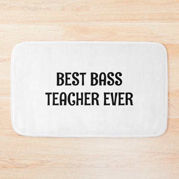 Item preview, Best bass teacher ever  designed and sold by Inspirationmotivation.