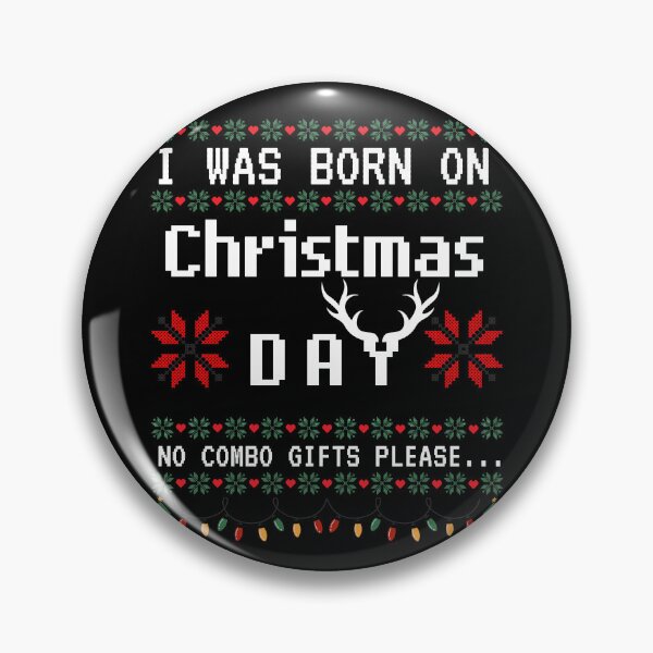 Item preview, I WAS BORN ON CHRISTMAS DAY NO COMBO GIFTS PLEASE … designed and sold by Sofia Rose Design ⭐️⭐️⭐️⭐️⭐️.