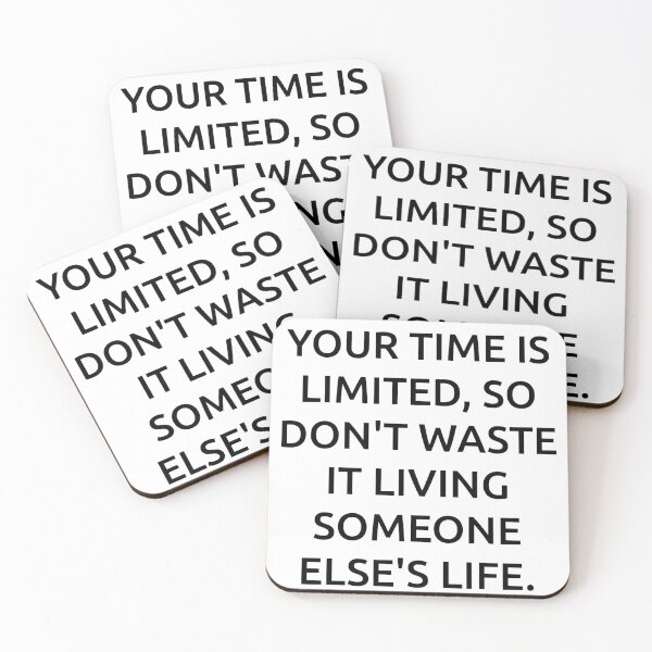 Item preview, Your time is limited, so don't waste it living someone else's life. designed and sold by IMCDT.