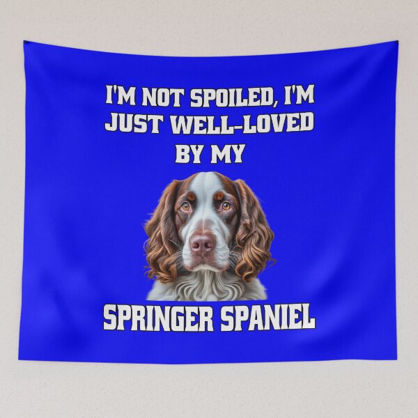 Item preview, Spaniel Dog Owner Gifts I'm Not Spoiled; I'm Just Well-Loved By My Springer Spaniel designed and sold by fantasticdesign.