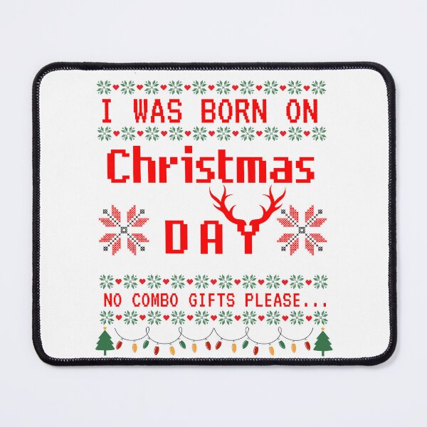 Item preview, I WAS BORN ON CHRISTMAS DAY NO COMBO GIFTS PLEASE … designed and sold by Sofia Rose Design ⭐️⭐️⭐️⭐️⭐️.