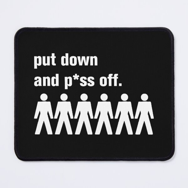Item preview, Put Down and P*ss Off designed and sold by DesignByMH.