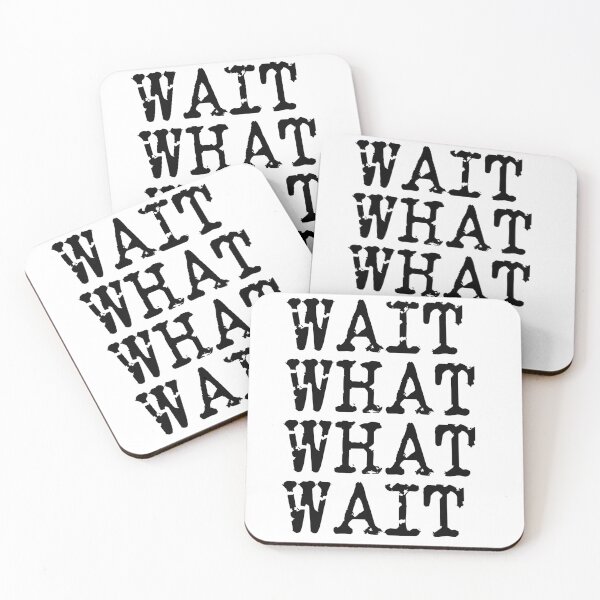 Item preview, Wait, what, what, wait Taskmaster quote designed and sold by Inky-Spiration.