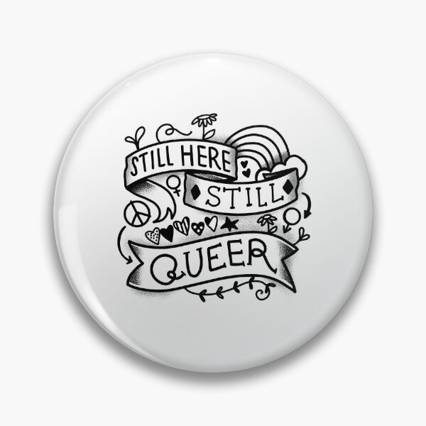 Item preview, Tattoo style STILL HERE Still queer designed and sold by jazzydevil.