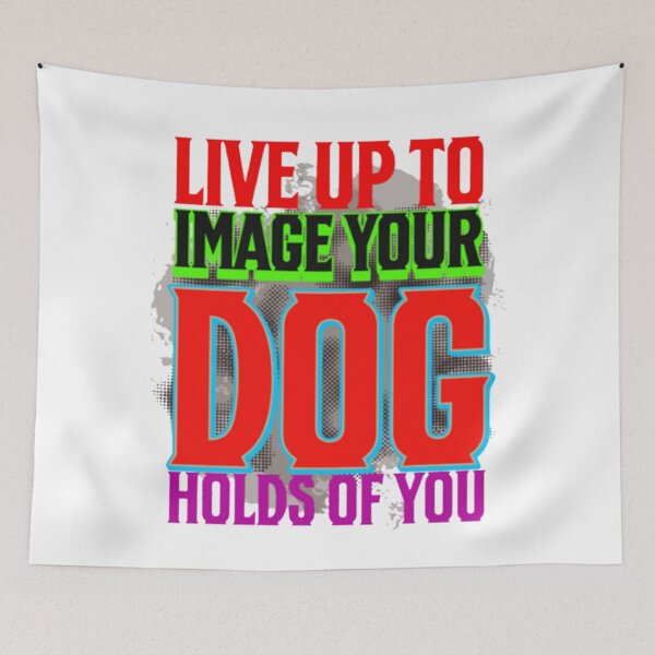 Item preview, live up to image your dog holds of you designed and sold by jonmobo.