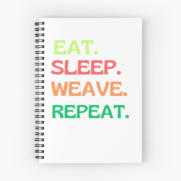 Item preview,  Eat, sleep, weave, repeat designed and sold by AngelArtss.