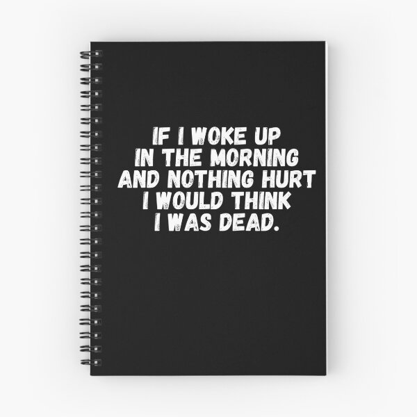 Item preview, If I Woke Up In The Morning And Nothing Hurt I Would Think I Was Dead designed and sold by manandi1.