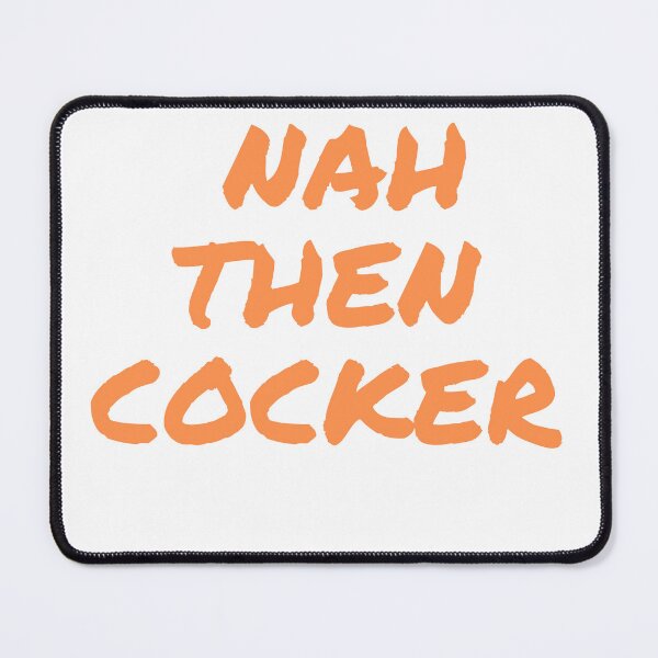 Item preview, Nah then cocker british slang designed and sold by AngelArtss.